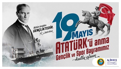 19 Mayıs Atatürk'ü Anma, Gençlik ve Spor Bayramı Kutlu Olsun!